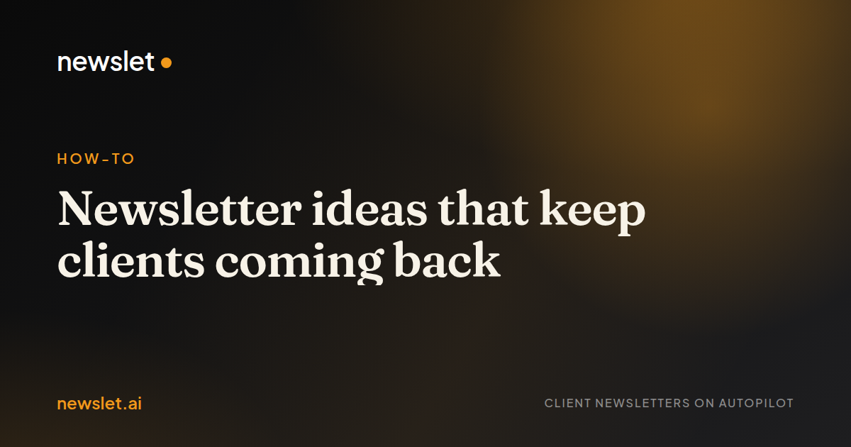Cover image for “Newsletter ideas that keep clients coming back”
